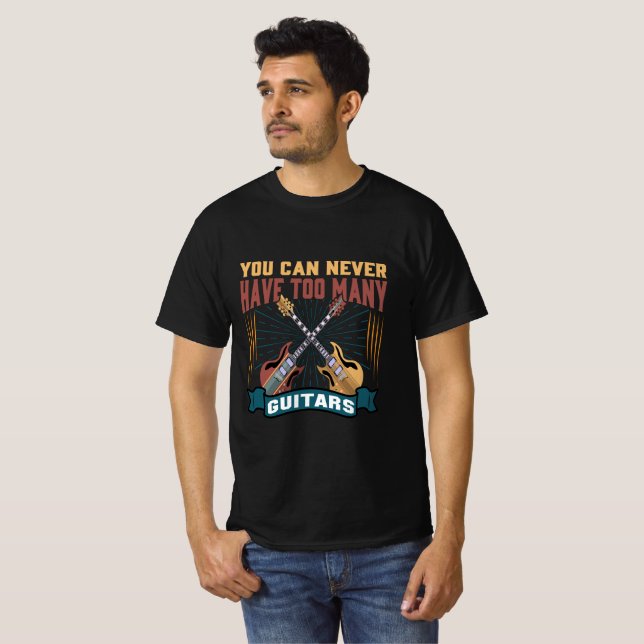 Du kannst nie zu viele Gitarren Funny Gift T-Shirt (Vorne ganz)