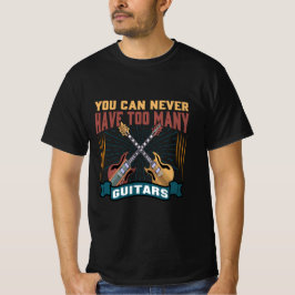 Du kannst nie zu viele Gitarren Funny Gift T-Shirt
