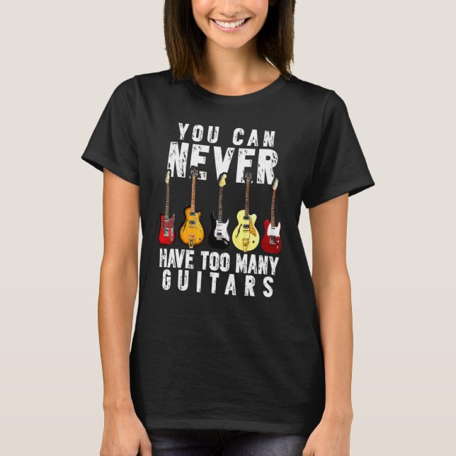 Du kannst nie zu viele Gitarren Funny Gitarre habe T-Shirt (Vorderseite)