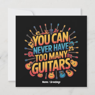 Du kannst nie zu viele Gitarren Funny Music haben Einladung