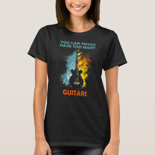 Du kannst nie zu viele Gitarren haben 3 T-Shirt