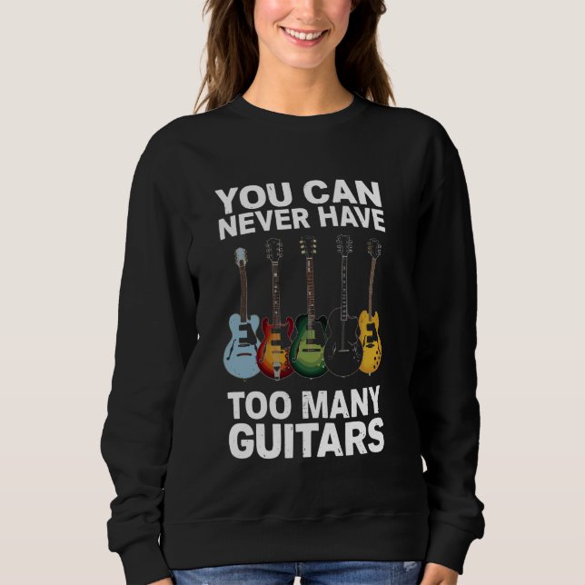 Du kannst nie zu viele Gitarren haben - Funny Guit Sweatshirt (Vorderseite)