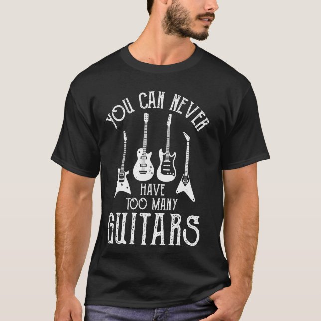 Du kannst nie zu viele Gitarren haben Funny Music  T-Shirt (Vorderseite)