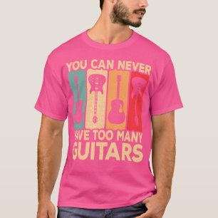 Du kannst nie zu viele Gitarren haben Rock-Gitarri T-Shirt