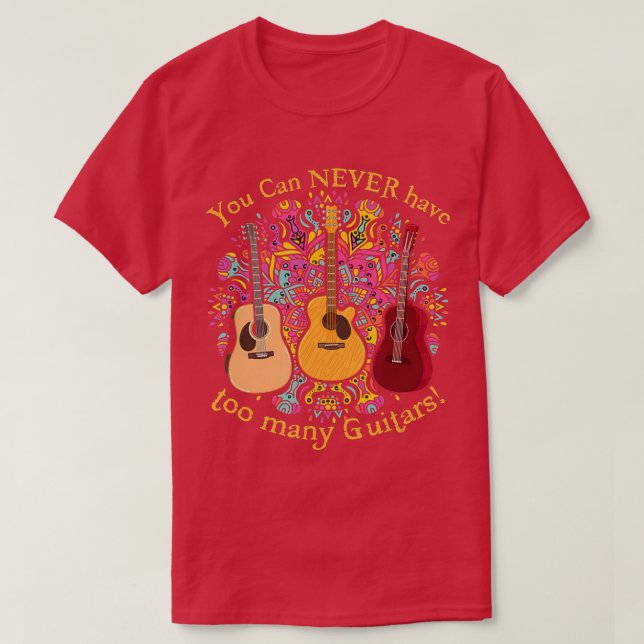 Du kannst nie zu viele Gitarren Musik Funny Gi hab T-Shirt (Design vorne)