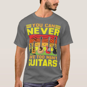 Du kannst nie zu viele Gitarren Musik lustig haben T-Shirt