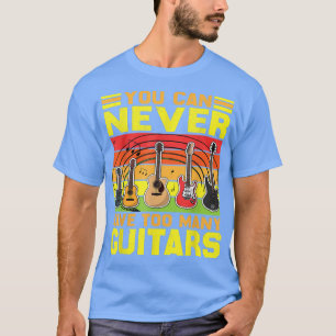 Du kannst nie zu viele Gitarren Musik lustig haben T-Shirt