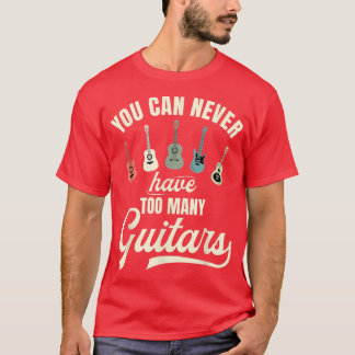 Du kannst nie zu viele Gitarren-T - Shirt haben