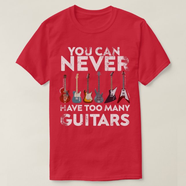 Du kannst nie zu viele GitarrenGitarrenLover T-Shirt (Design vorne)