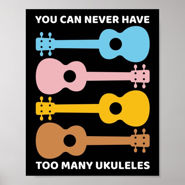 Du kannst nie zu viele Ukuleles Uke Spieler haben Poster (Vorne)