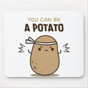 Du kannst Potato sein Mousepad