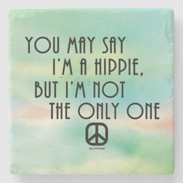 Du kannst sagen, ich bin ein Hippie... Steinuntersetzer (Vorderseite)