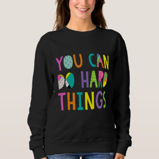Du kannst schwierige Dinge tun Lehrer Zurück zur S Sweatshirt