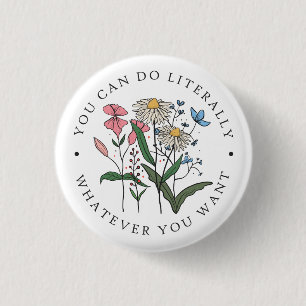 Du kannst tun, was du willst Wildflower Button