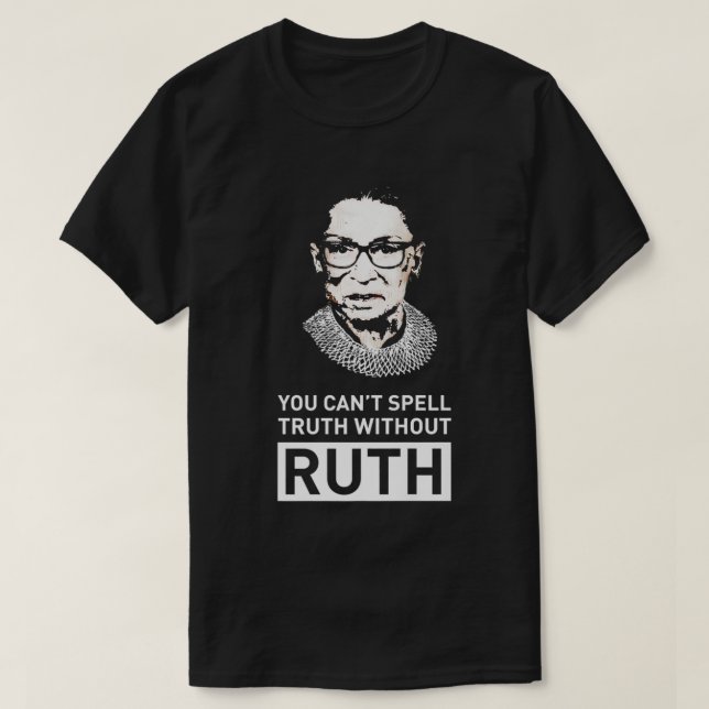Du kannst Wahrheit nicht buchstabieren ohne RBG-He T-Shirt (Design vorne)
