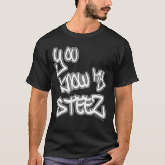 Du kennst meinen Steez Hip Hop Stil Drip Fire Swag T-Shirt