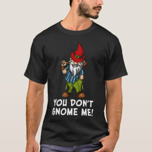 Du kennst mich nicht T-Shirt