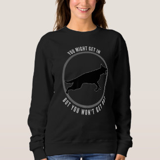 Du kommst vielleicht rein, aber du wirst nicht rau sweatshirt