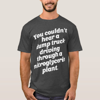 Du konntest keinen Sprungwagen hören T-Shirt