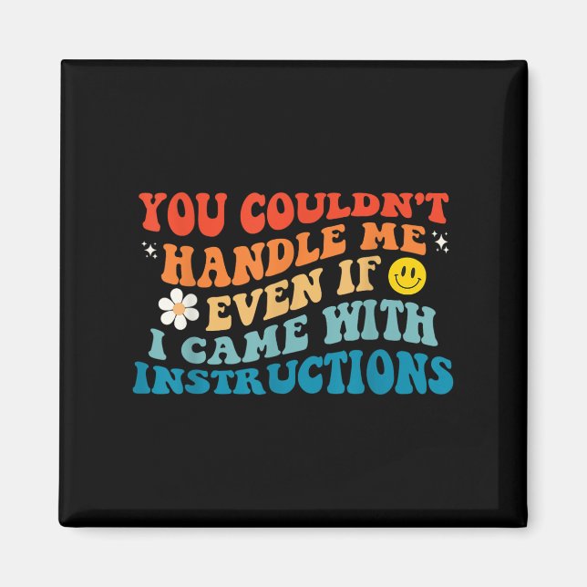 Du konntest mich auch nicht angehen, wenn ich mit  magnet (Vorne)