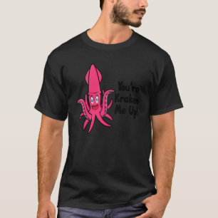 Du Kraken mich auf Octopus Tintenfisch Kalmar 2 T-Shirt