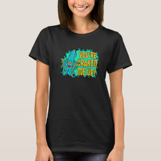 Du Kraken Mich Auf Tintenfisch T-Shirt