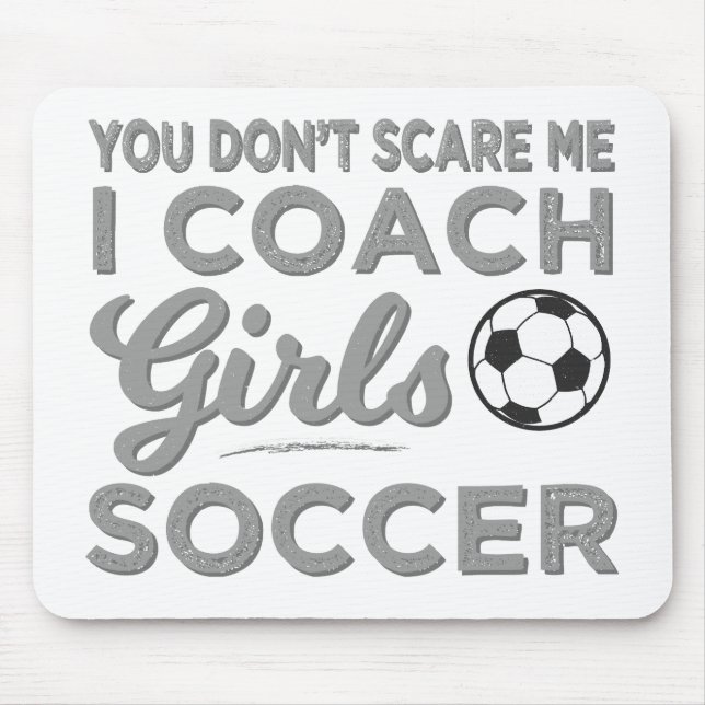 Du kümmerst mich nicht, dass ich Mädchen Fußball t Mousepad (Vorne)