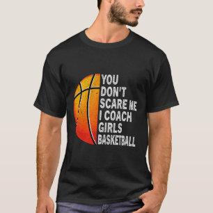 Du kümmerst mich nicht, dass ich Mädchen trainiere T-Shirt