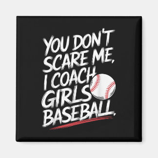 Du kümmerst mich nicht, ich Coach Girls Baseball F Magnet