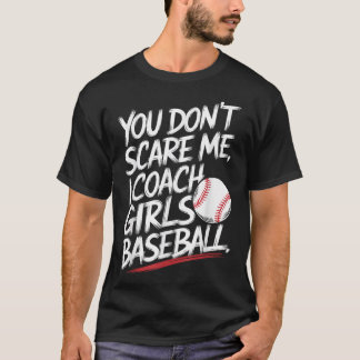 Du kümmerst mich nicht, ich Coach Girls Baseball F T-Shirt