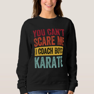 Du kümmerst mich nicht, ich trainiere Jungs Karate Sweatshirt