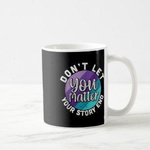 Du Lässt Deine Geschichte Nicht Enden Psychische G Kaffeetasse