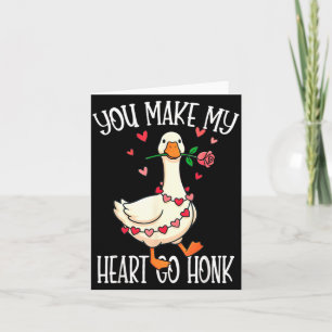 Du lässt mein Herz Honk machen, Valentins-Gans  Karte