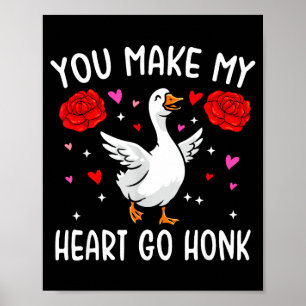 Du lässt mein Herz Honk machen, Valentins-Gans  Poster