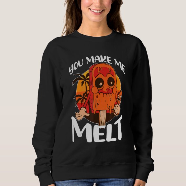 Du lässt mich Eis am Stiel schmelzen Sweatshirt (Vorderseite)