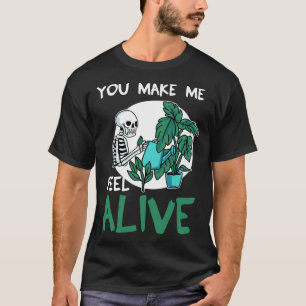 Du lässt mich zu einer lebendigen Gartengärtnerin- T-Shirt