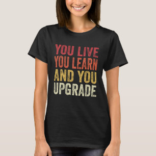 Du lebst, du lernst, du verbesserst dich Scheidung T-Shirt