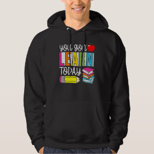 Du lernst heute Lehrer zurück in die Schule Hoodie