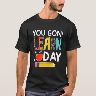 Du lernst heute Lehrer zurück zu den Schulkindern T-Shirt