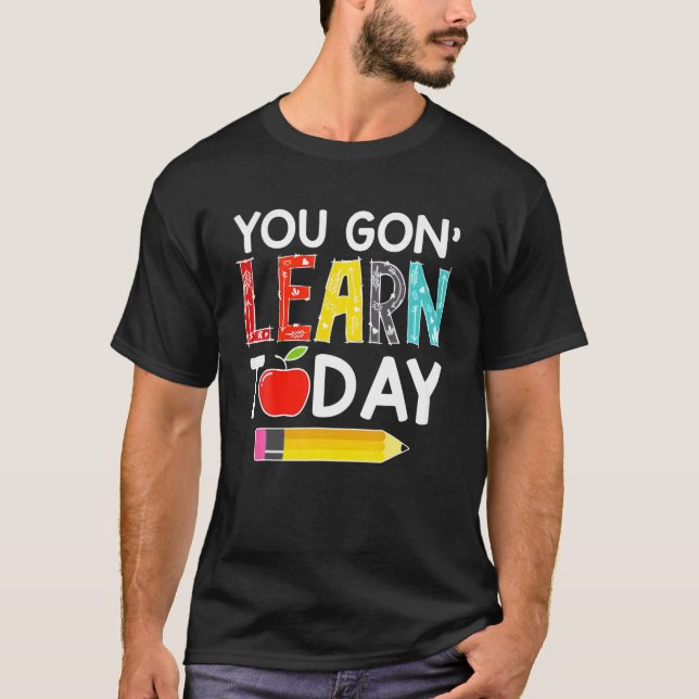 Du lernst heute Lehrerin ein Geschenk zurück in di T-Shirt (Vorderseite)