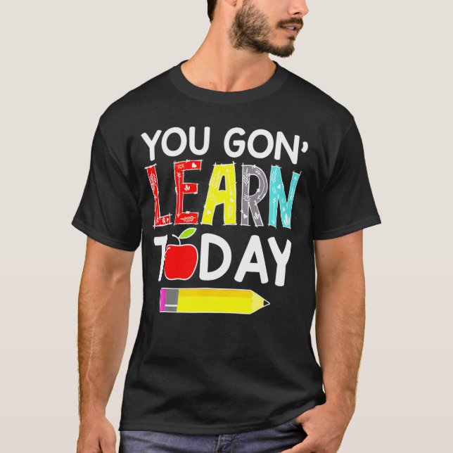 Du lernst heute Lehrerin ein Geschenk zurück in di T-Shirt (Vorderseite)