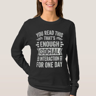 Du liest das Das reicht an sozialer Interaktion T-Shirt