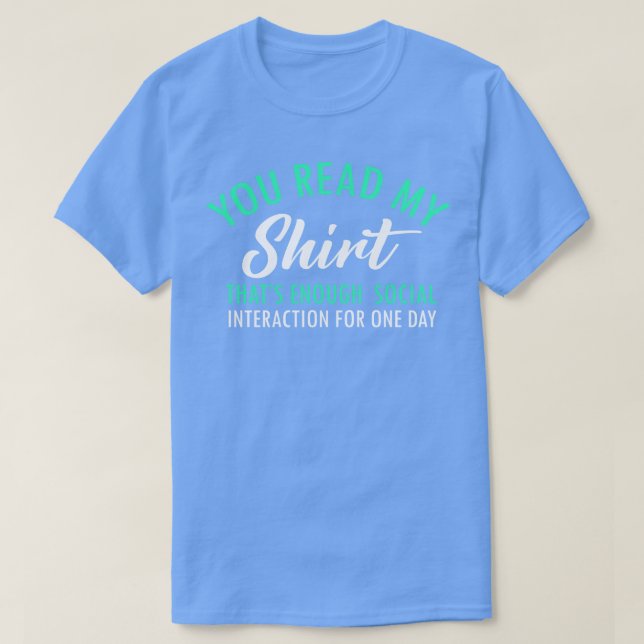 Du liest mir das genug soziale Interaktionswitz T-Shirt (Design vorne)