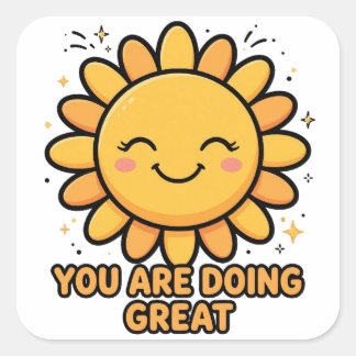 Du Machst Das Großartig Süße Sonne Positivitäts-Au Quadratischer Aufkleber