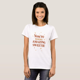 Du Machst Das Großartig Süße Zitat T-Shirt