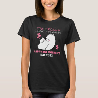 Du machst einen großartigen Job Mama – Frohes 1.  T-Shirt