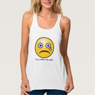 Du machst mich traurig, wenn ich am oberen T - Shi Tank Top