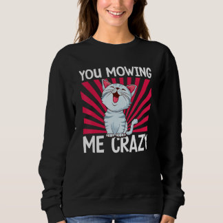 Du machst mich verrückt süße Katze Katze   Katzenb Sweatshirt