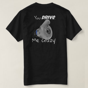 Du machst mich verrückt T-Shirt