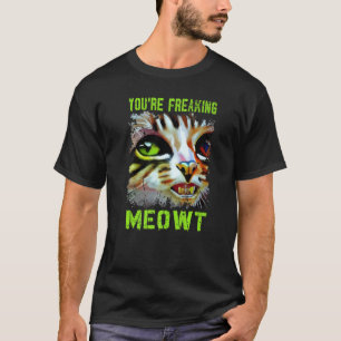 Du machst mich völlig Meowt Katzen-Meme Meow Wort T-Shirt